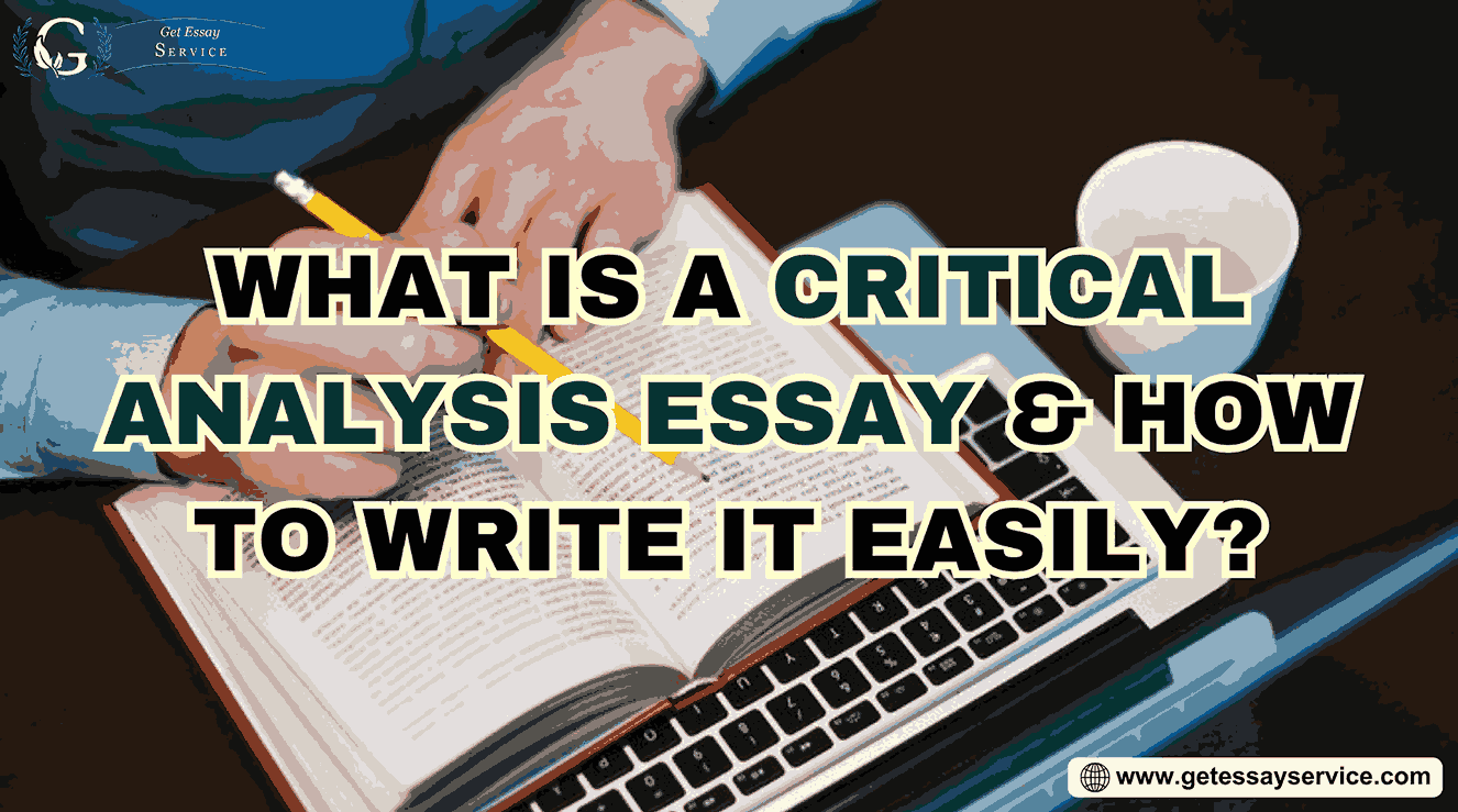What Is A Critical Analysis Essay & How To Write It Easily?
