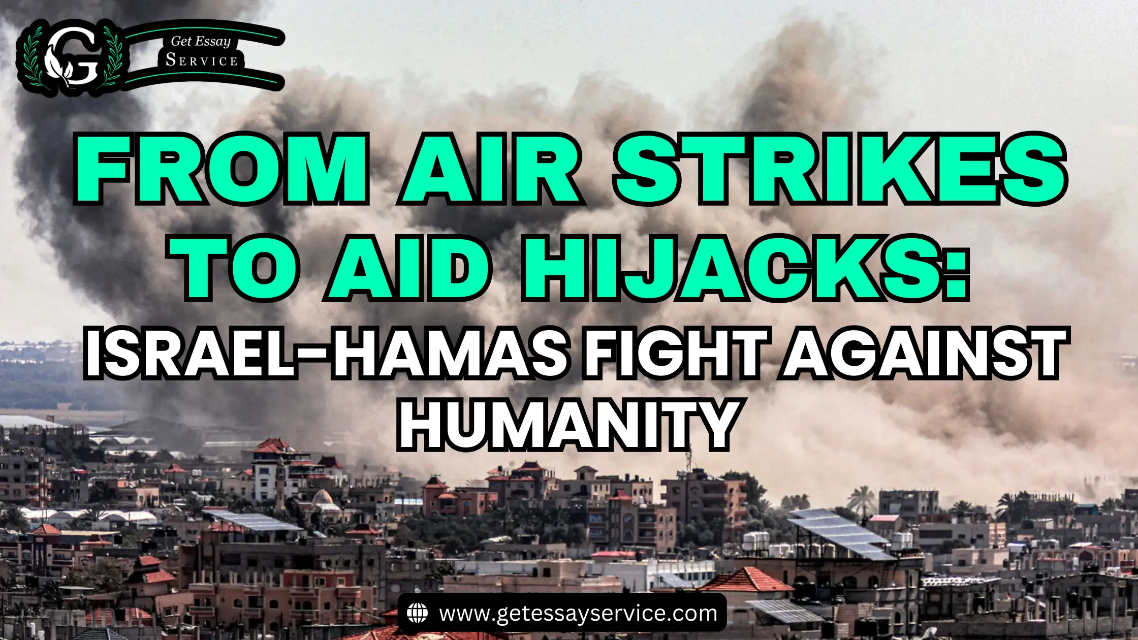 From Air Strikes To Aid Hijacks: Israel-Hamas Fight Against Humanity