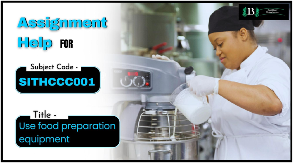 Assignment Help for SITHCCC001 - Use food preparation equipment