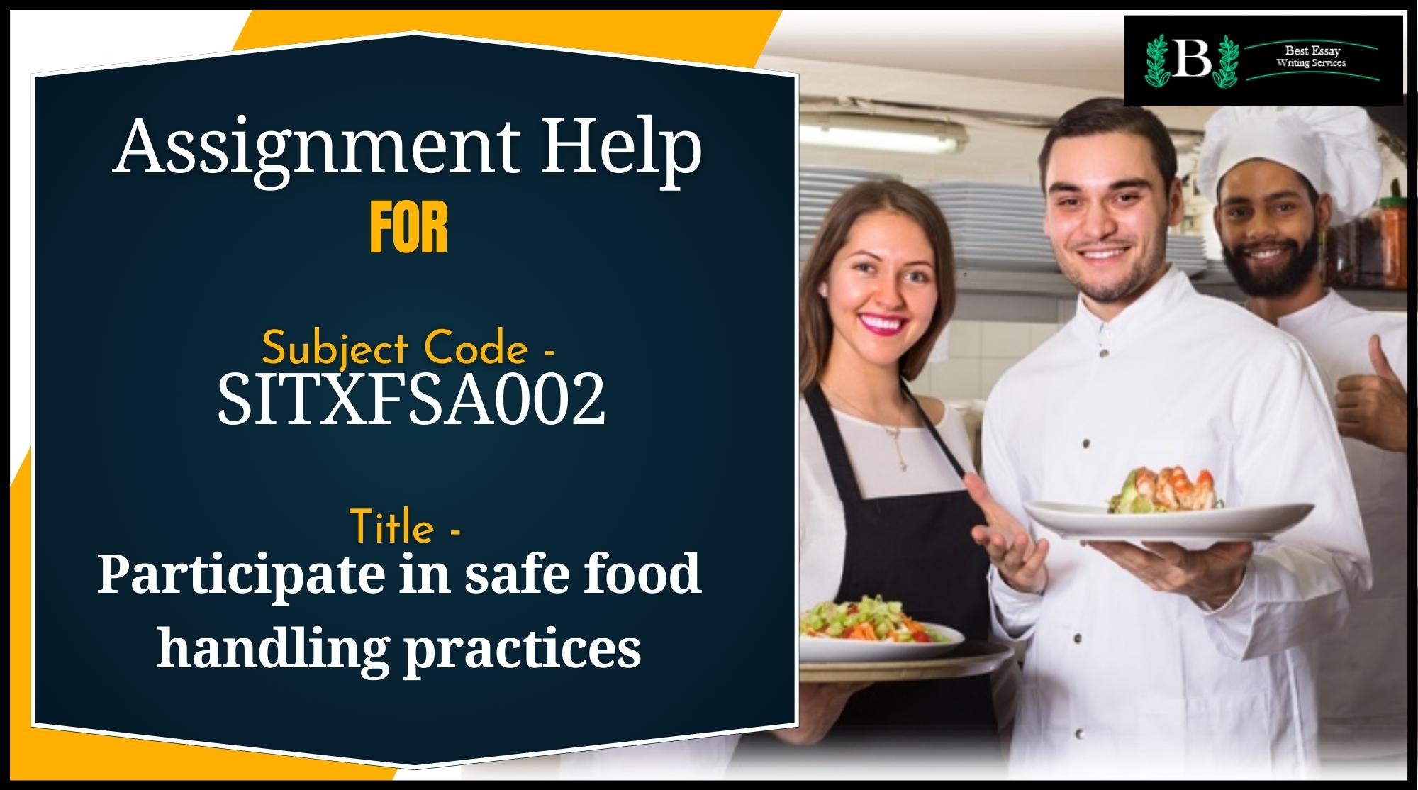 Assignment Help for SITXFSA002 - Participate in Safe Food Handling Practic­es