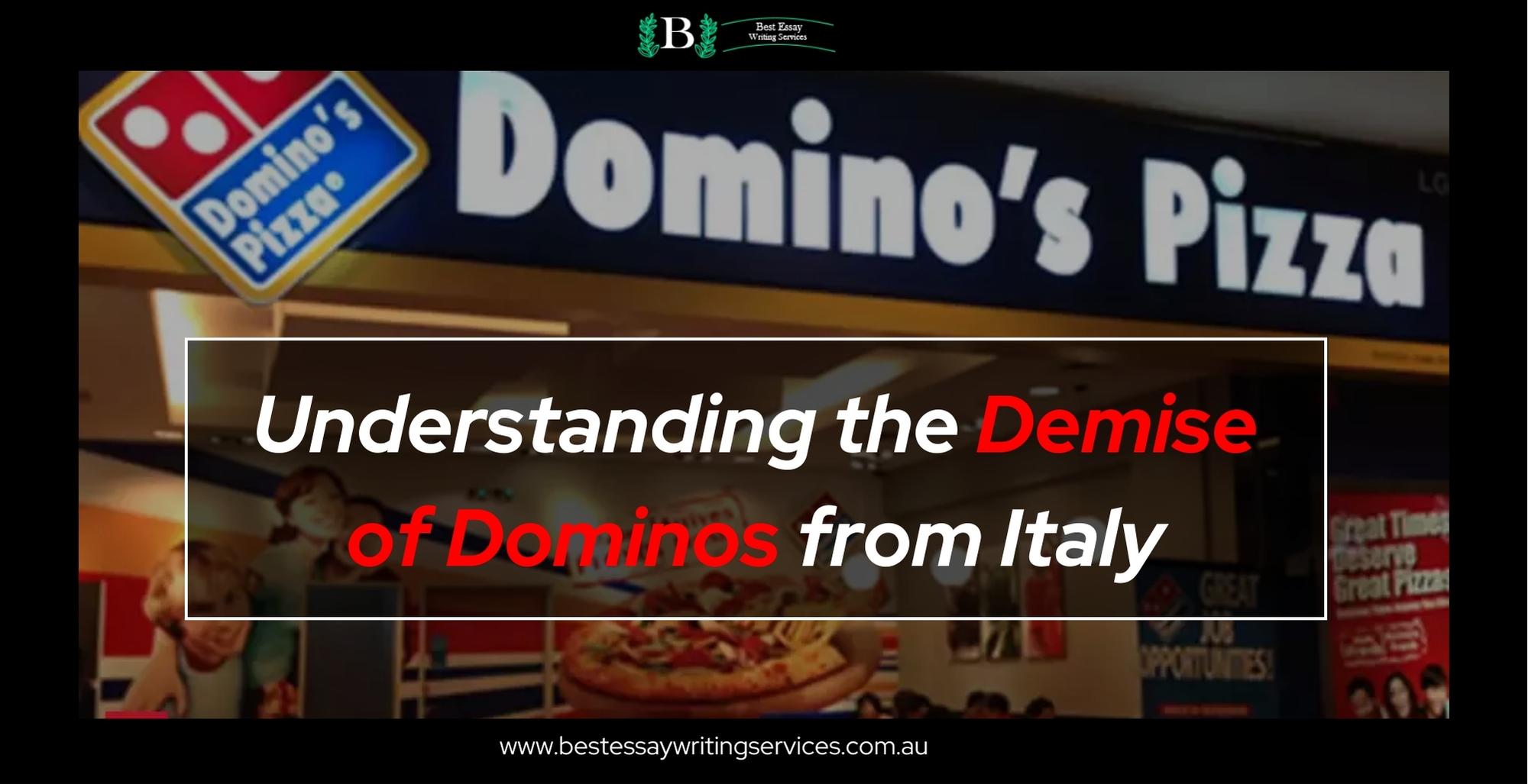 Understanding The Demise Of Dominos From Italy