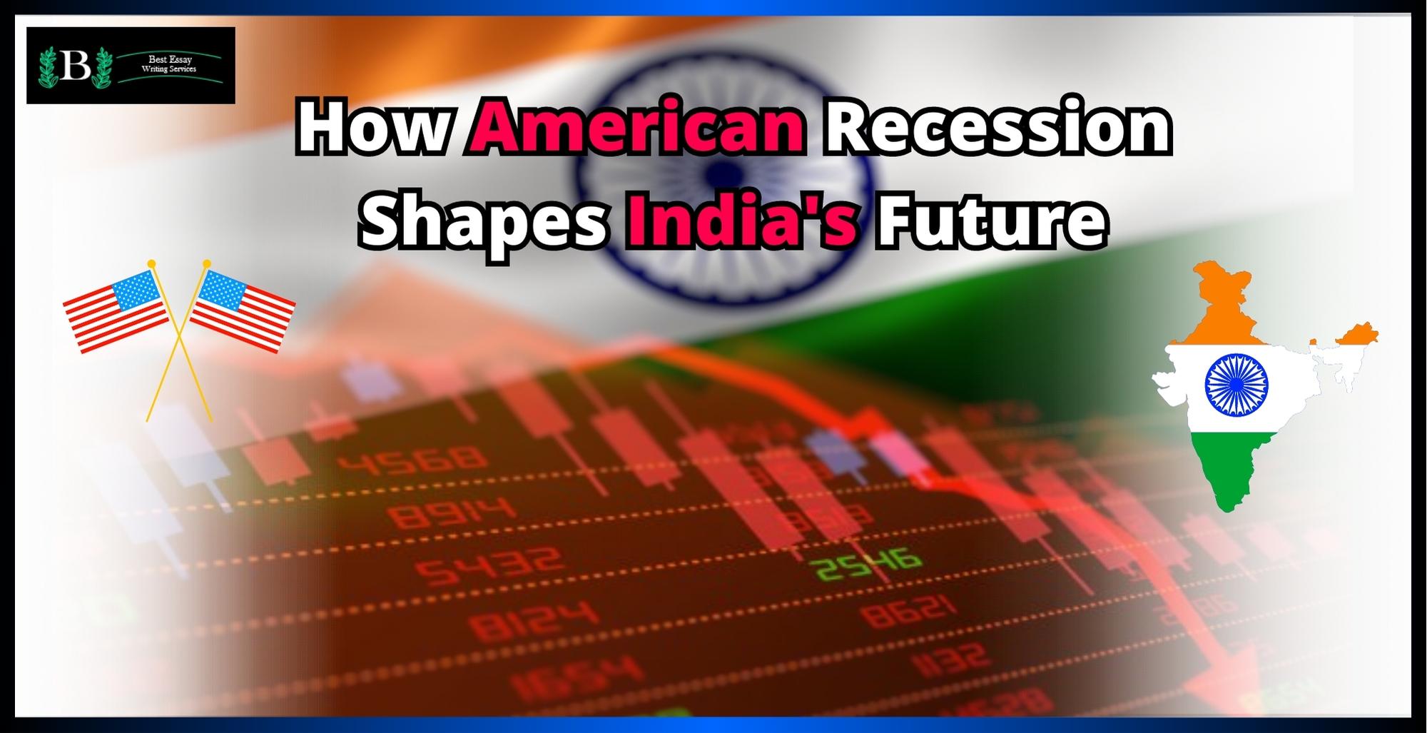 How American Recession Shapes India'S Future