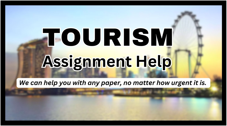 Tourism Assignment Help